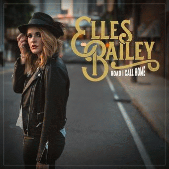 Elles Bailey : Road I Call Hom